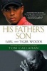 His Father's Son - Earl and Tiger Woods (Paperback) - Tom Callahan Photo