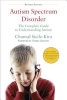 Autism Spectrum Disorder - The Complete Guide to Understanding Autism (Paperback, Revised, Update) - Chantal Sicile Kira Photo