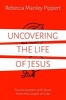 Uncovering the Life of Jesus (Paperback) - Rebecca Pippert Photo