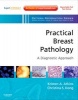 Practical Breast Pathology: A Diagnostic Approach - A Volume in the Pattern Recognition Series (Hardcover, New) - Kristen A Atkins Photo