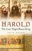 Harold - The Last Anglo-Saxon King (Paperback, New edition) - Ian W Walker Photo