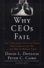 Why CEOs Fail - The 11 Behaviors That Can Derail Your Climb to the Top and How to Manage Them (Hardcover) - David L Dotlich Photo