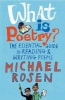 What is Poetry? - The Essential Guide to Reading and Writing Poems (Paperback) - Michael Rosen Photo