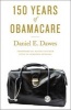 150 Years of Obamacare (Hardcover) - Daniel E Dawes Photo