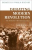 Debating Modern Revolution - The Evolution of Revolutionary Ideas (Paperback) - Jack R Censer Photo