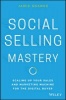 Social Selling Mastery - Scaling Up Your Sales and Marketing Machine for the Digital Buyer (Hardcover) - Jamie Shanks Photo