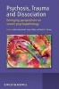 Psychosis Trauma and Dissociation - Emerging Perspectives on Severe Psychopathology (Hardcover, New) - Andrew Moskowitz Photo