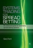 Systems Trading for Spread Betting - An End-to-end Guide for Developing Spread Betting Systems (Paperback) - Gary Ford Photo