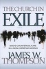 The Church in Exile - God's Counterculture in a Non-Christian World (Paperback) - James W Thompson Photo