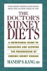 The Doctor's Kidney Diets - A Nutritional Guide to Managing and Slowing the Progression of Chronic Kidney Disease (Paperback) - Mandip S Kang Photo