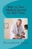 Baby to Teen Medical Journal for Sick Visits - Baby's Journal, Medical Note Book, Health Record, Medical Journal, Sick Visits (Paperback) - Elizabeth Cole Photo