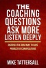 Coaching Questions Ask More Listen Deeply Discover the Road Map to Have Productive Conversations (Paperback) - Kodi Jacob Photo