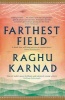 Farthest Field - An Indian Story of the Second World War (Paperback) - Raghu Karnad Photo