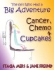 The Girl Who Had a Big Adventure - Cancer, Chemo & Cupcakes (Paperback) - Jane Freund Photo