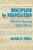 Discipline by Negotiation - Methods for Managing Student Behavior (Paperback, 1st ed) - Daniel R Tomal Photo