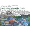 Colour the British Columbia Coast (Paperback) - Yvonne Maximchuk Photo