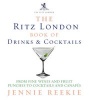 The "Ritz London" Book of Drinks and Cocktails - From Fine Wines and Fruit Punches to Cocktails and Canapes (Hardcover) - Jennie Reekie Photo