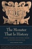 The Monster That is History - History, Violence, and Fictional Writing in Twentieth-Century China (Paperback, New edition) - David Der wei Wang Photo