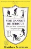 You Cannot be Serious! - The 101 Most Infuriating Things in Sport (Paperback) - Matthew Norman Photo