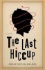 The Last Hiccup (Paperback, New) - Christopher Meades Photo