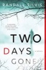 Two Days Gone (Paperback) - Randall Silvis Photo