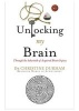 Unlocking My Brain - Through the Labyrinth of Acquired Brain Injury (Paperback) - Christine Durham Photo