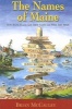 The Names of Maine - How Maine Places Got Their Names and What They Mean (Paperback) - Brian McCauley Photo