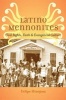 Latino Mennonites - Civil Rights, Faith, and Evangelical Culture (Hardcover) - Felipe Hinojosa Photo