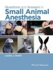 Questions and Answers in Small Animal Anesthesia (Paperback) - Lesley J Smith Photo