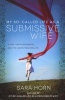 My So-called Life as a Submissive Wife - A One-Year Experiment...and Its Liberating Results (Paperback) - Sara Horn Photo