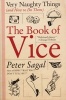 The Book of Vice - Very Naughty Things (and How to Do Them) (Paperback) - Peter Sagal Photo