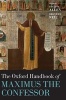 The Oxford Handbook of Maximus the Confessor (Hardcover) - Pauline Allen Photo