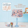 Your Sharpie Style - 75 Original Sharpie Craft Projects to Design Your Home and Your Life (Paperback) - Deborah Green Photo