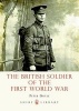 The British Soldier of the First World War (Paperback) - Peter Doyle Photo