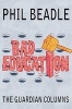 Bad Education - The Guardian Columns (Paperback) - Phil Beadle Photo