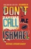 Dont Call Me Ishmael! (Paperback) - Michael Bauer Photo