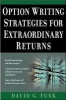 Option Writing Strategies for Extraordinary Returns (Hardcover) - David G Funk Photo