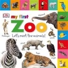 My First Zoo - Let's Meet the Animals! (Board book) - Dk Photo