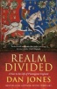 Realm Divided - A Year in the Life of Plantagenet England (Paperback) - Dan Jones Photo