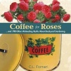 Coffee for Roses - And 70 Other Misleading Myths about Backyard Gardening (Hardcover) - C L Fornari Photo