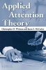 Applied Attention Theory (Paperback) - Christopher D Wickens Photo