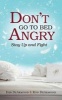 Don't Go to Bed Angry - Stay Up and Fight (Paperback) - Deb DeArmond Photo