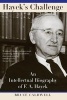 Hayek's Challenge - An Intellectual Biography of F. A. Hayek (Paperback, New edition) - Bruce J Caldwell Photo