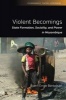 Violent Becomings - State Formation, Sociality, and Power in Mozambique (Paperback) - Bjorn Enge Bertelsen Photo