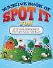 Massive Book of Spot It Fun - Spot the Difference Picture Book for Kids (Paperback) - Bowe Packer Photo