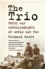 The Trio - Three War Correspondents of World War Two (Hardcover) - Richard Knott Photo