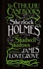 The Cthulhu Casebooks - Sherlock Holmes and the Shadwell Shadows (Hardcover) - James Lovegrove Photo