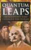 Quantum Leaps - 100 Scientists Who Changed the World (Paperback) - Jon Balchin Photo