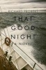 That Good Night - A Novel (Hardcover) - Richard E Probert Photo