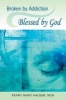 Broken by Addiction - Blessed by God (Paperback) - Penny Mary Hauser Photo